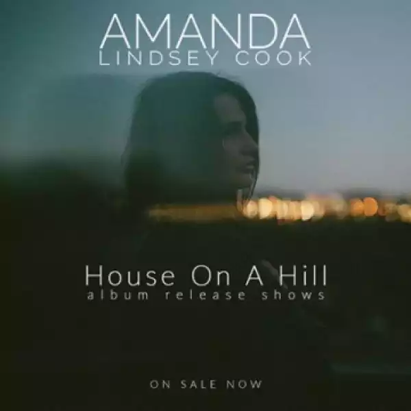 Amanda Lindsey Cook - House On A Hill